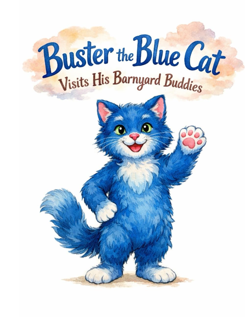 Buster the Blue Cat: Visits His Barnyard Friends