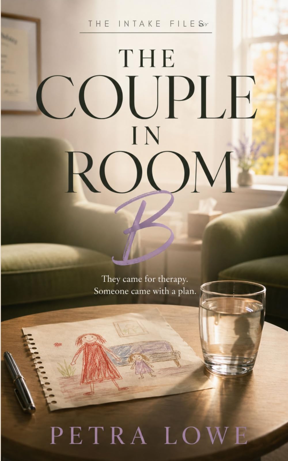 The Couple in Room B: A Psychological Thriller (The Intake Files)