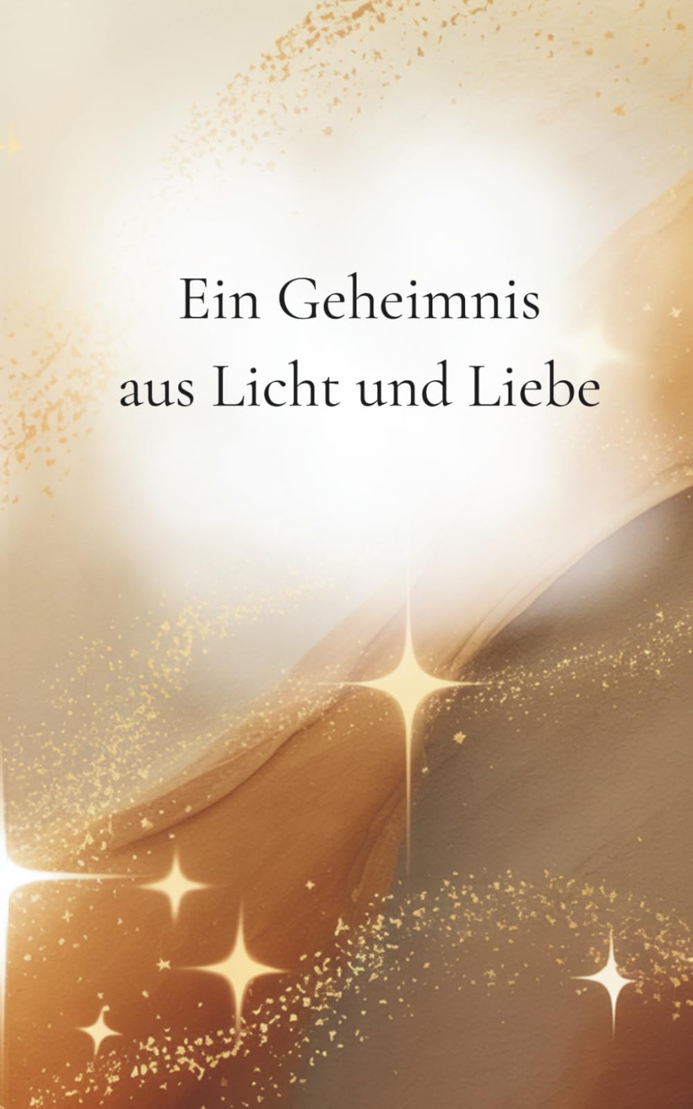 Ein Geheimnis aus Licht und Liebe