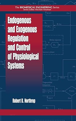 Endogenous And Exogenous Regulation And Control Of Physiological Systems