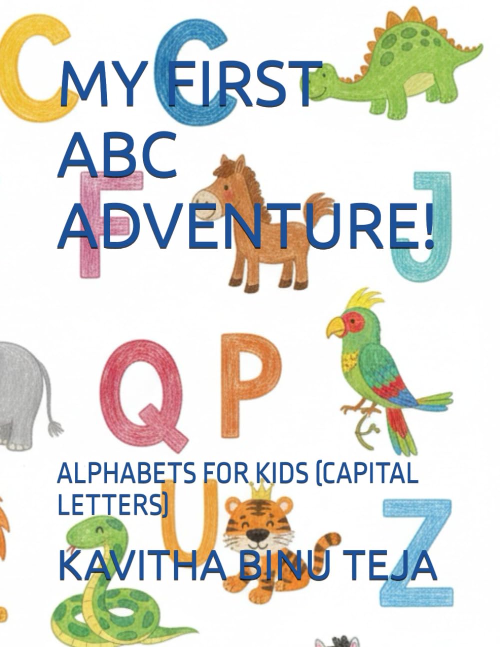 MY FIRST ABC ADVENTURE!: ALPHABETS FOR KIDS (CAPITAL LETTERS): 1