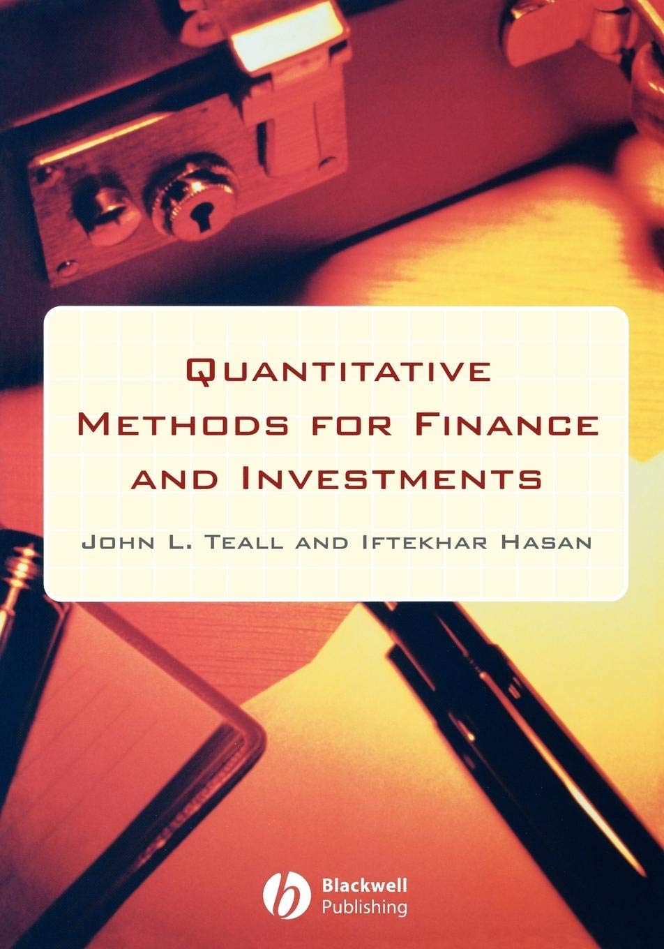 Quantitative Methods For Finance and Investments By John Teall, Iftekhar Hasan