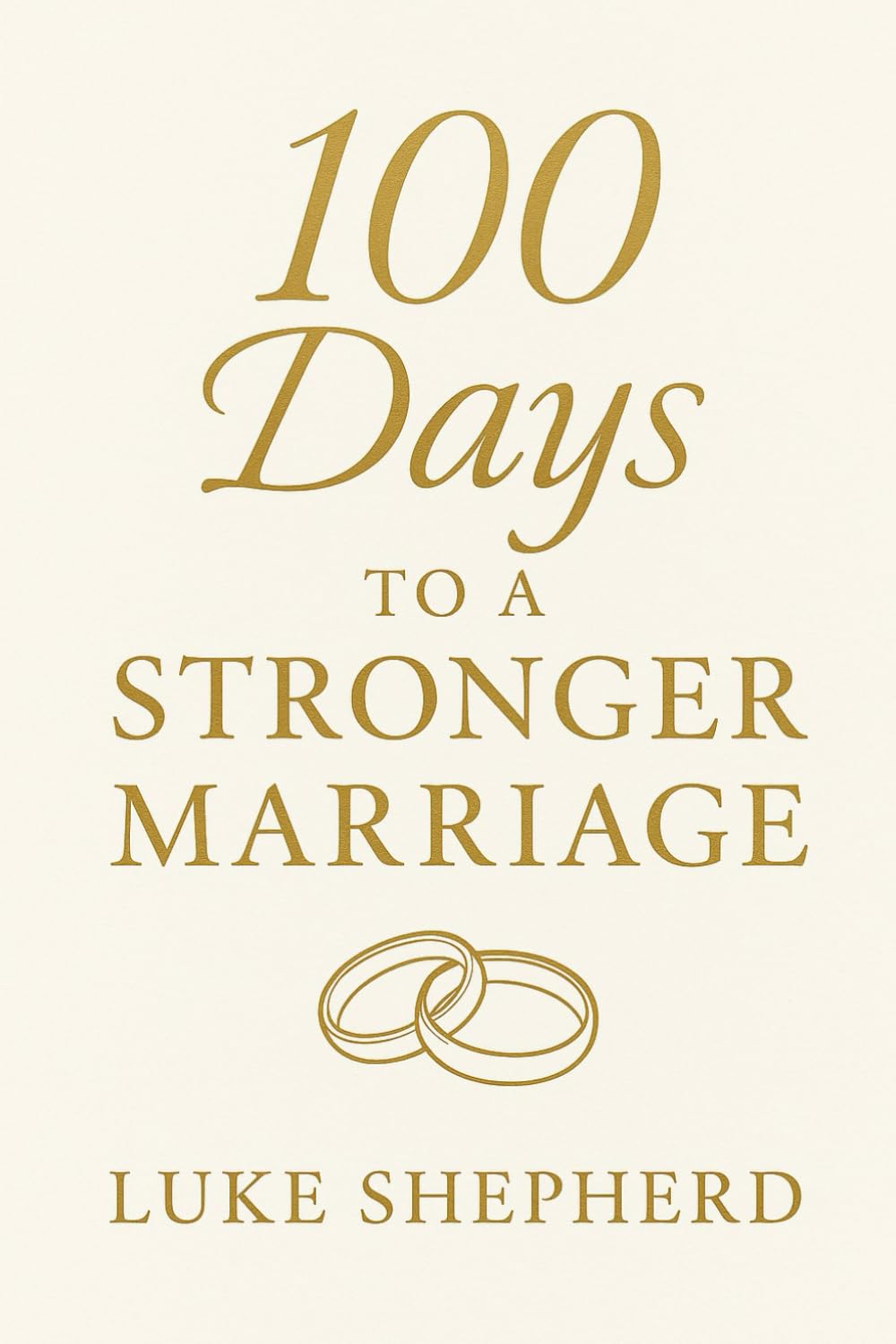 100 Days to a Stronger Marriage: Daily Devotionals for Husbands & Wives