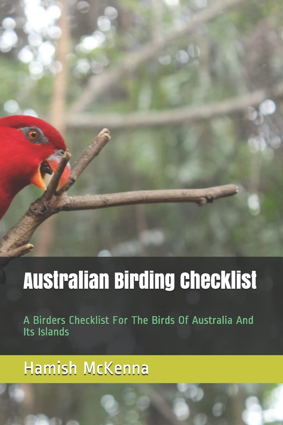 Australian Birding Checklist: A Birders Guide To The Birds Of Australia And Its Islands: 1 (Checklists Of The World)