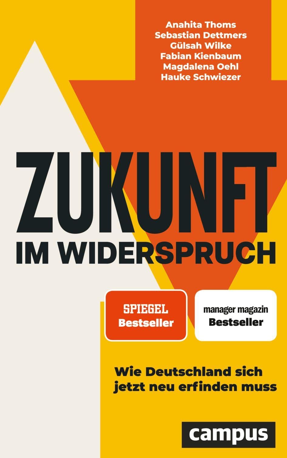 Zukunft im Widerspruch: Wie Deutschland sich jetzt neu erfinden muss - SPIEGEL-Bestseller