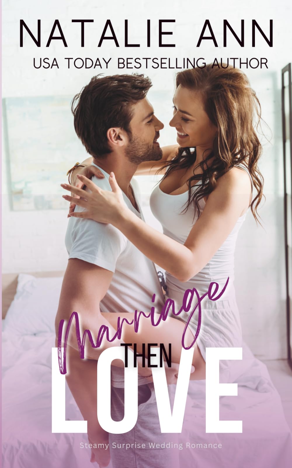 Marriage Then Love: Steamy Accidental Marriage Opposites Attract Romance (Looking For Love)