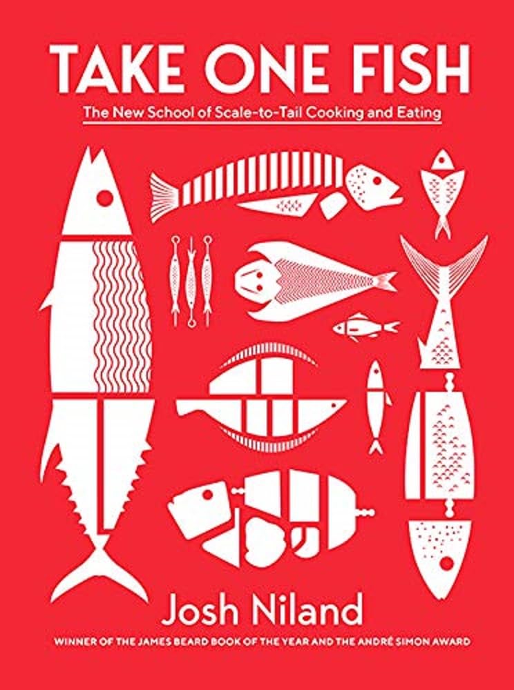 Take One Fish: The New School of Scale-to-Tail Cooking and Eating Hardcover – 5 Aug. 2021