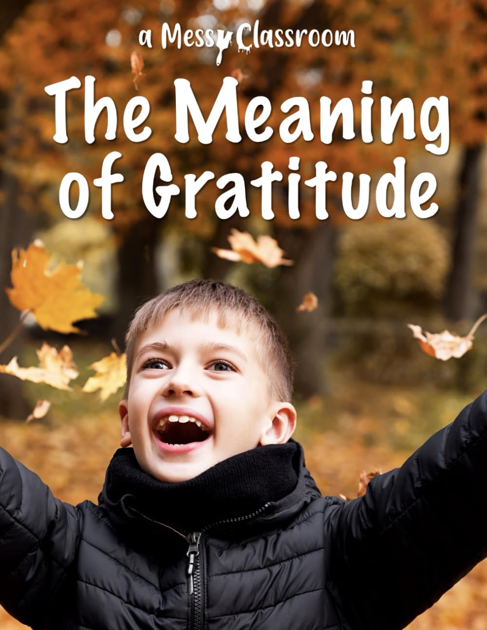 The Meaning of Gratitude (Thanksgiving Stories for Beginning Readers)