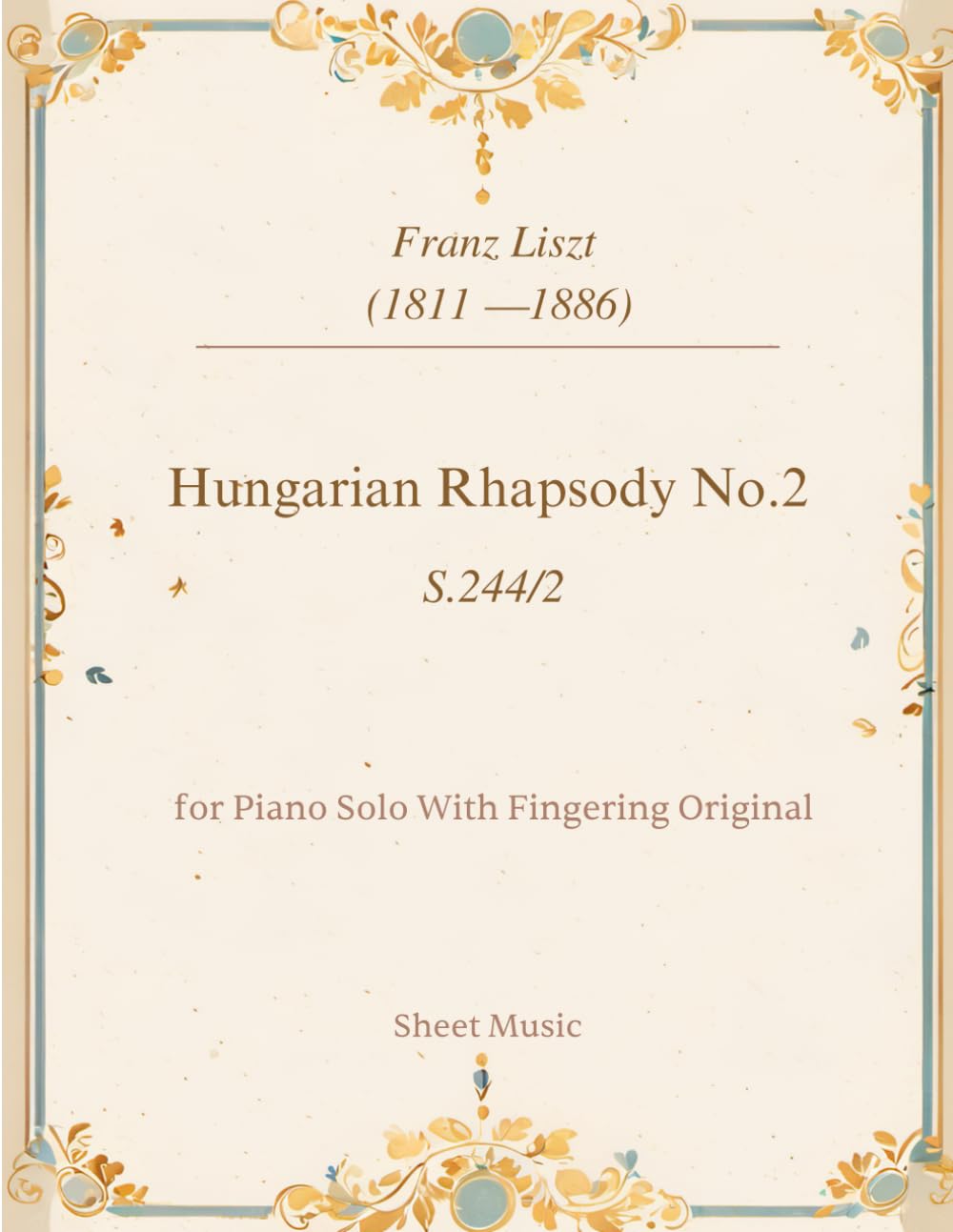 F.Liszt - Hungarian Rhapsody No.2,S.244, Sheet Music Piano Score: in C sharp minor,for Piano Solo With Fingering