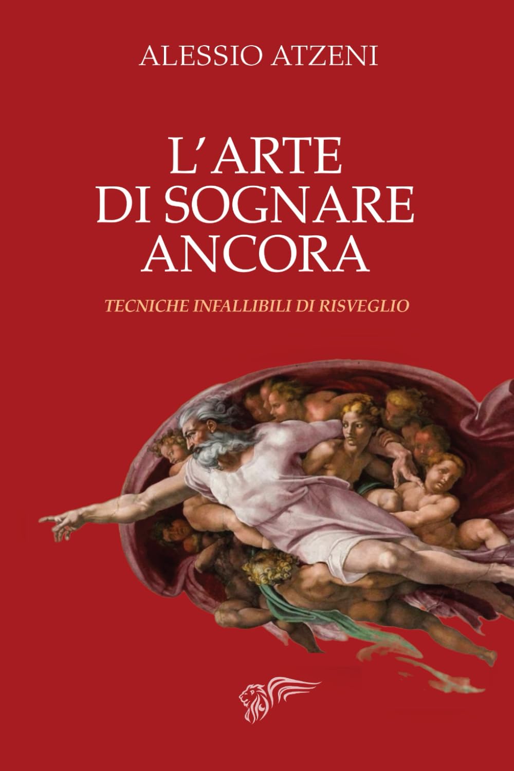 L'arte di sognare ancora: Tecniche infallibili di risveglio