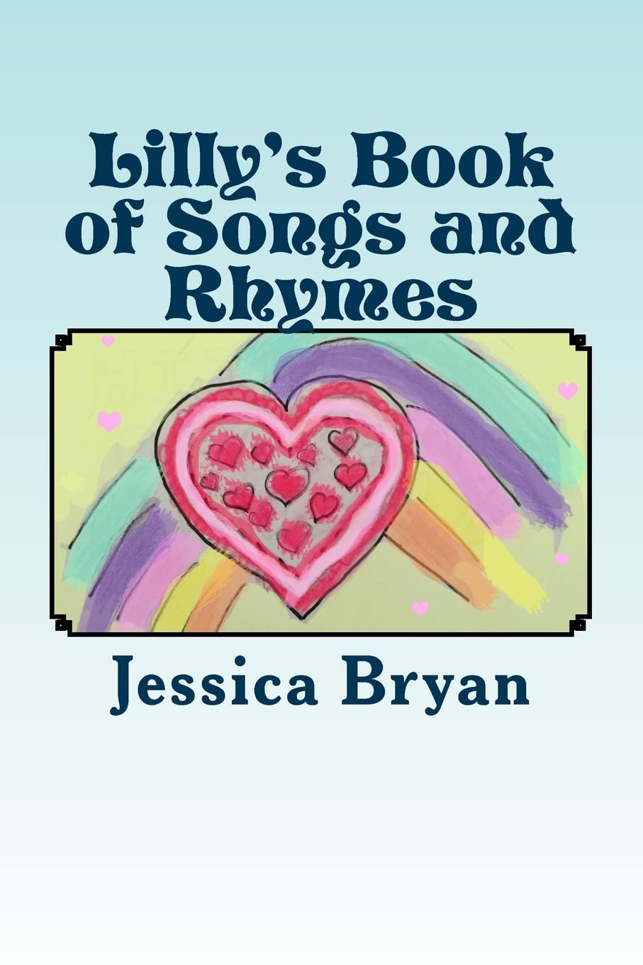 Lilly's Book of Songs and Rhymes: A Toddler's Book of Verses