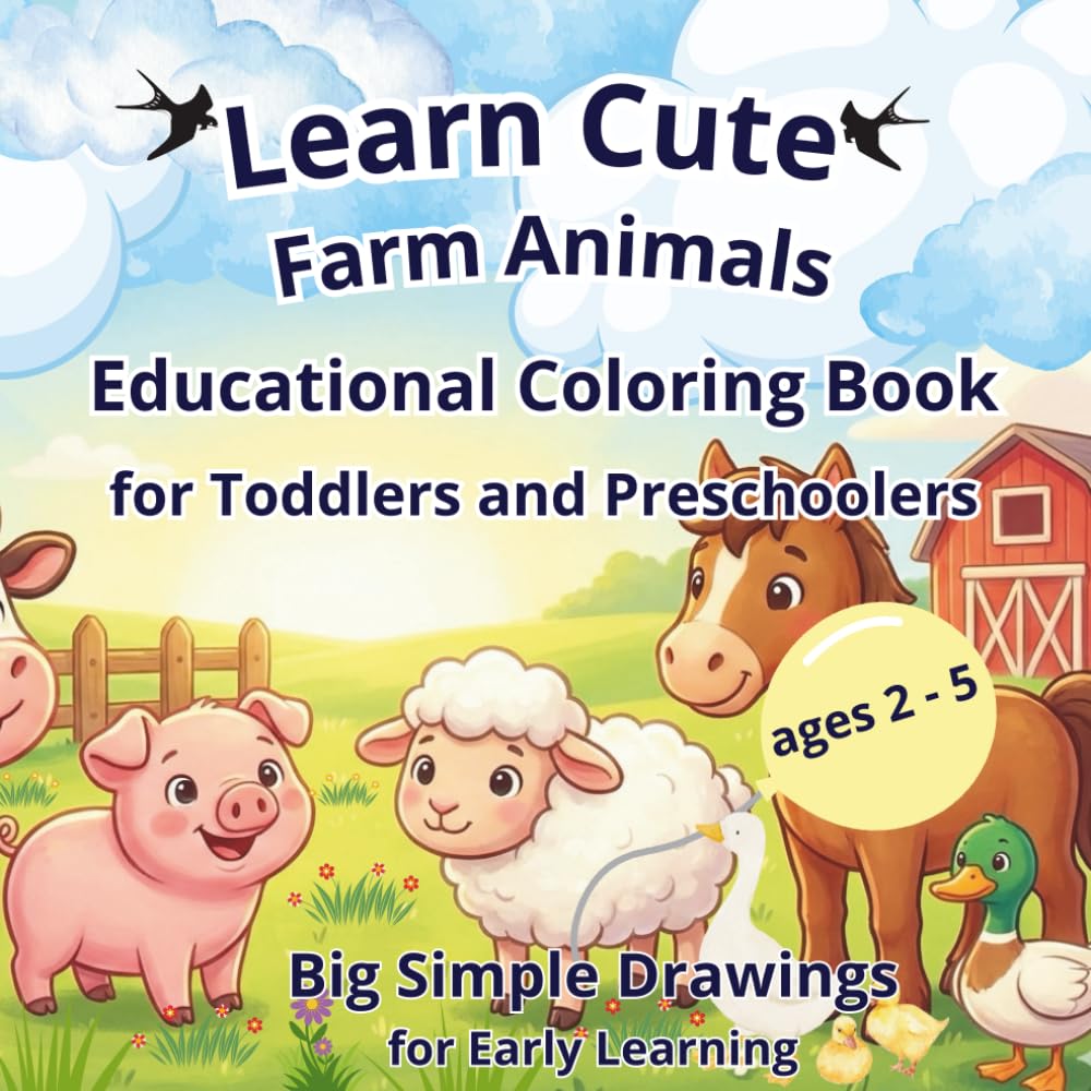 Learn Cute Farm Animals | Educational Coloring Book for Toddlers and Preschoolers Ages 2–5: Big Simple Drawings for Early Learning | Color Find & Draw ... (Color & Learn – Toddler Coloring Series)