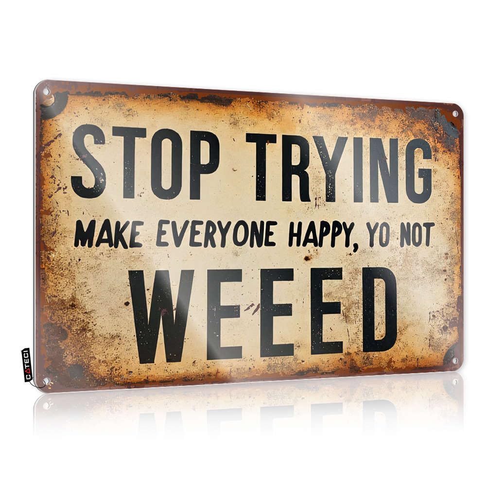 Sujd Colour Decoration Gifts Novelty Stop Trying To Make Everyone Happy, You're Not Weed For Patio Bar - Decaor Customizable(30X40cm)