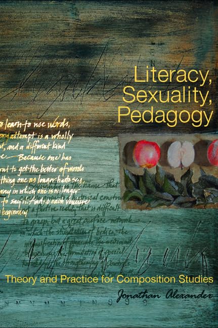 Buy Literacy, Sexuality, Pedagogy: Theory and Practice for Composition Studies — BookShops.in