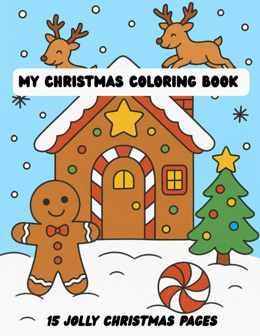 My Christmas Coloring Book: 15 Jolly Christmas Coloring Pages for Kids Ages 4–8