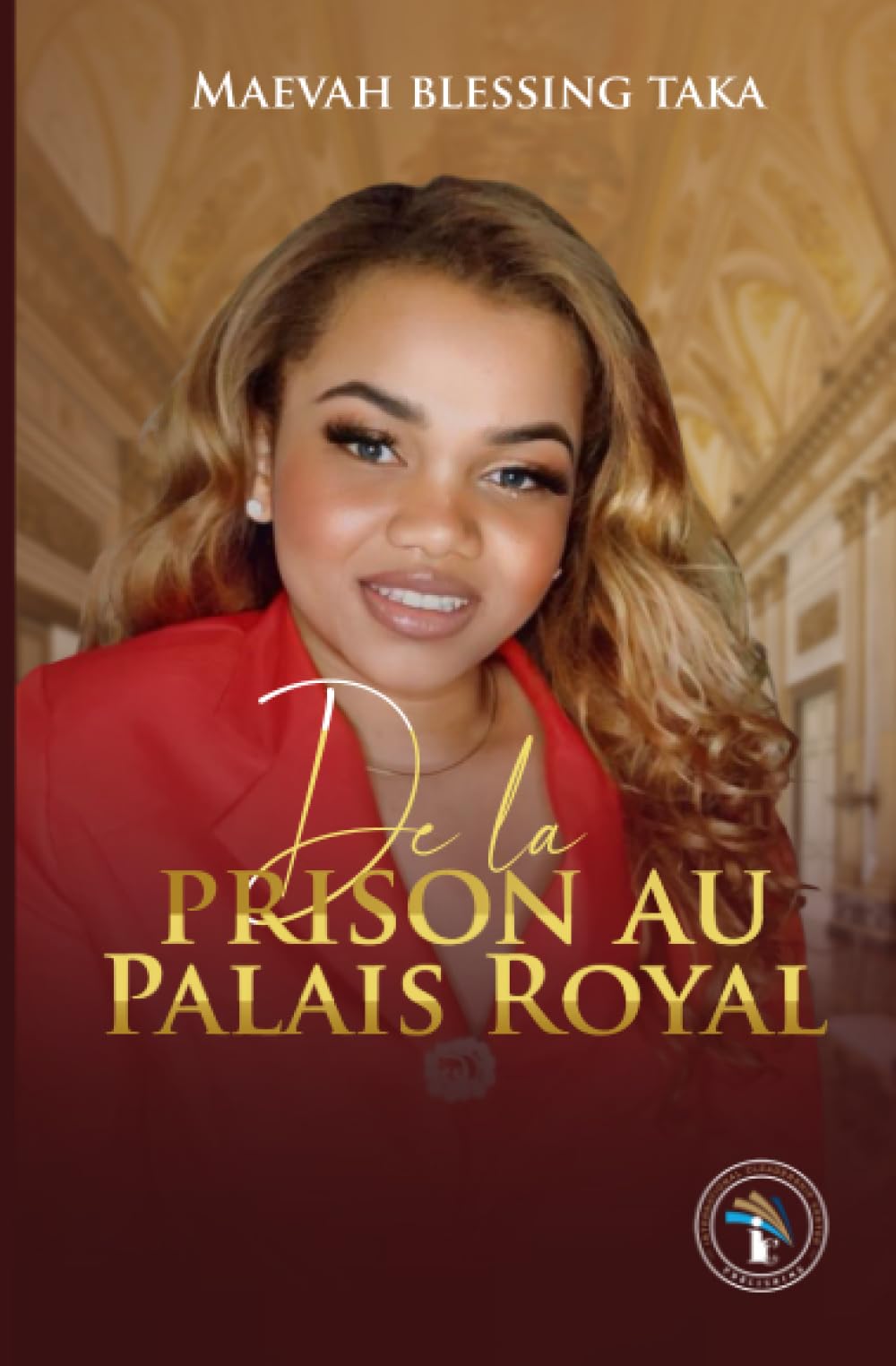 DE LA PRISON AU PALAIS ROYAL