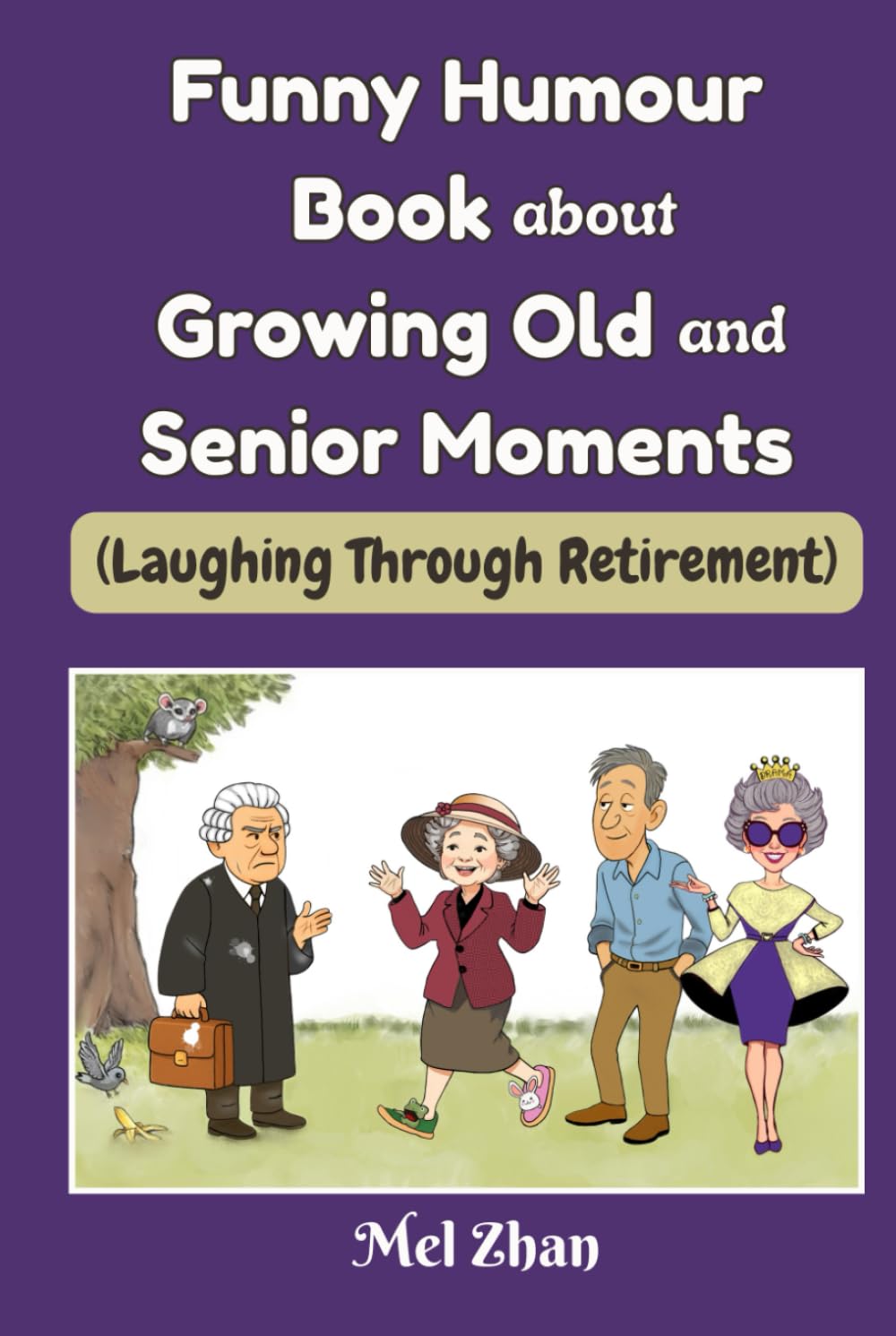 Funny Humour Book about Growing Old and Senior Moments: Enlarged Print Edition (Laughing Through Retirement)