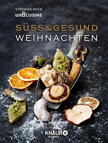 Süß & gesund – Weihnachten Süß & gesund – Weihnachten
