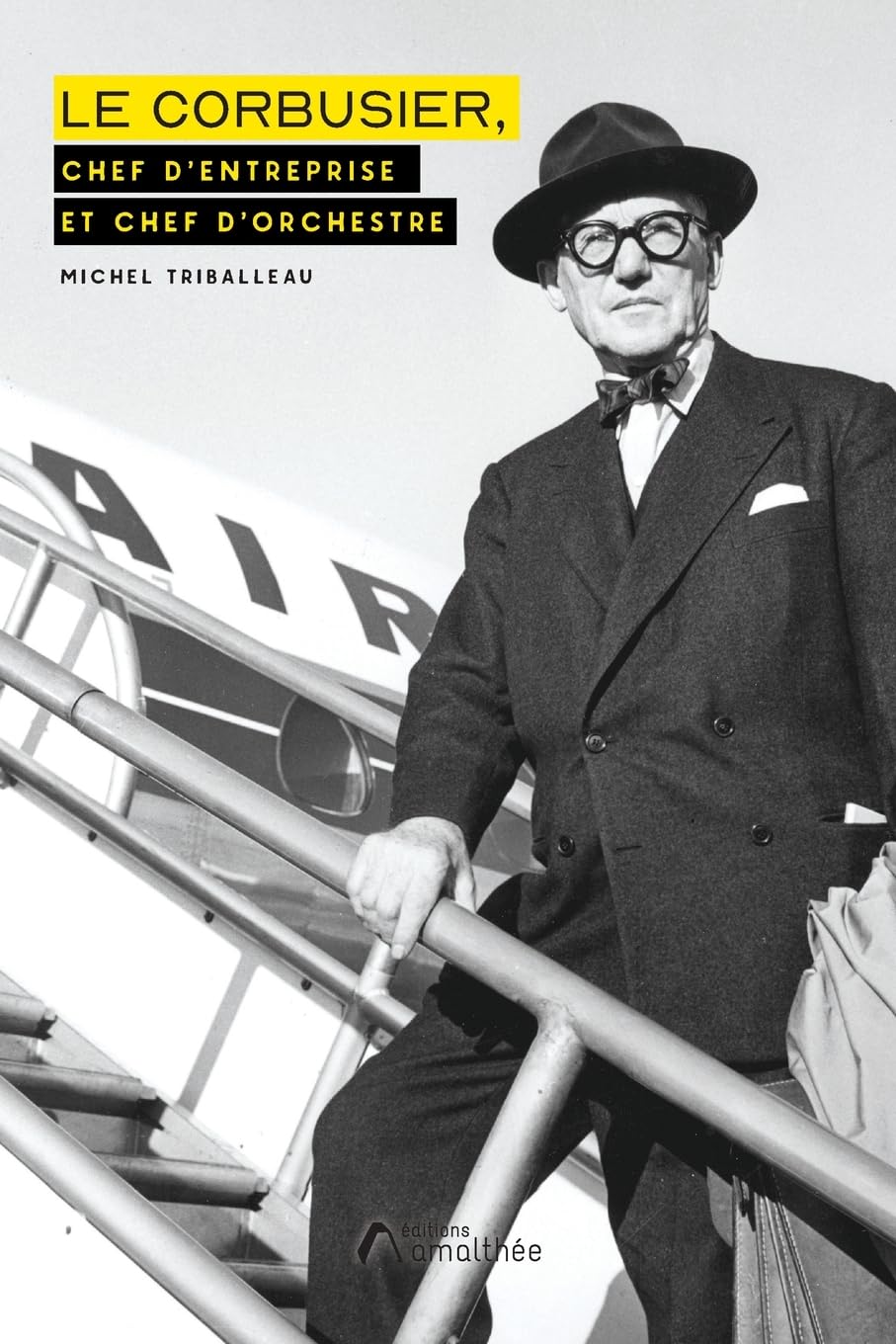 Le Corbusier Chef d'orchestre bel ouvrage de collection sur l'art moderne architectural