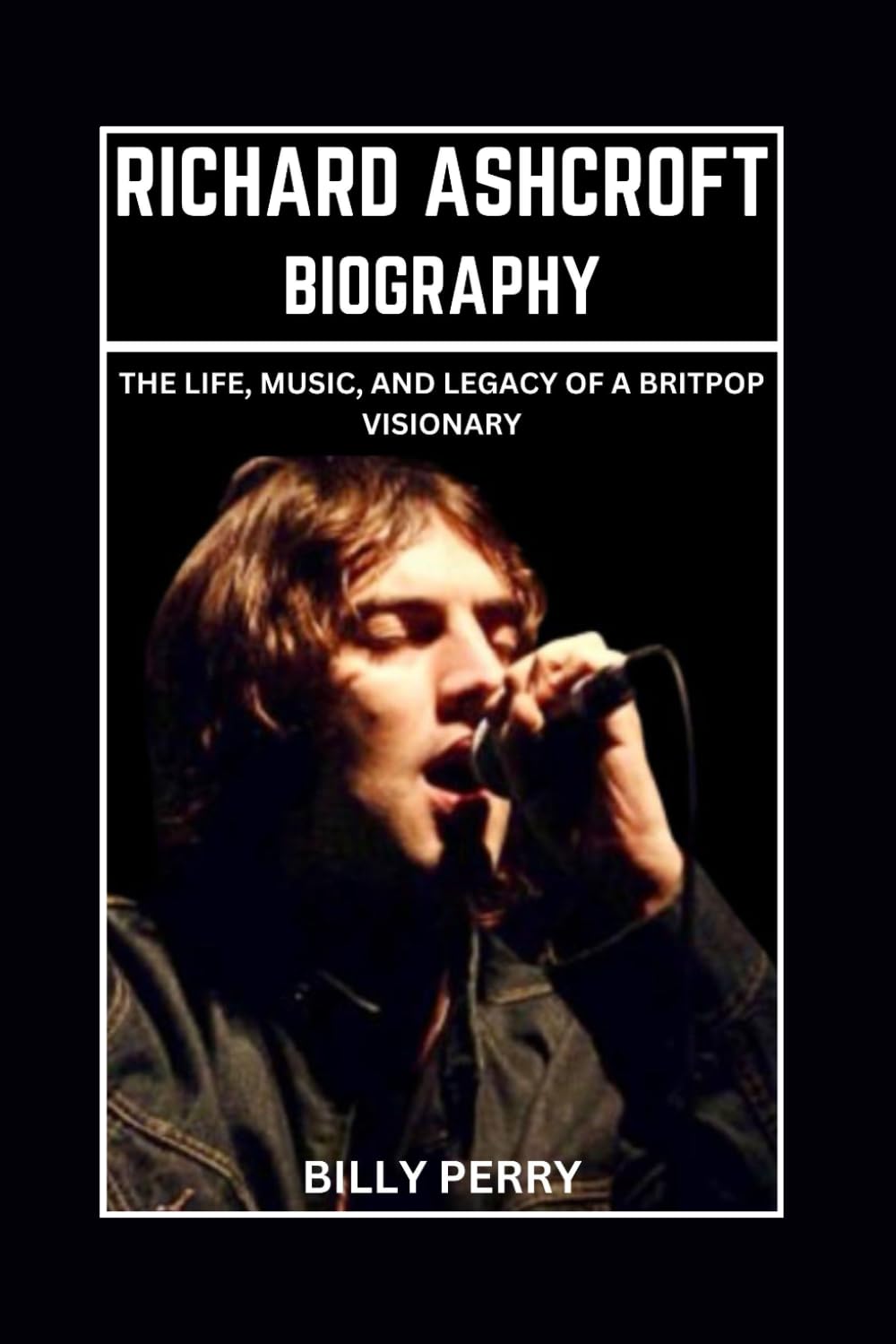 Richard Ashcroft Biography: The Life, Music, and Legacy of a Britpop Visionary