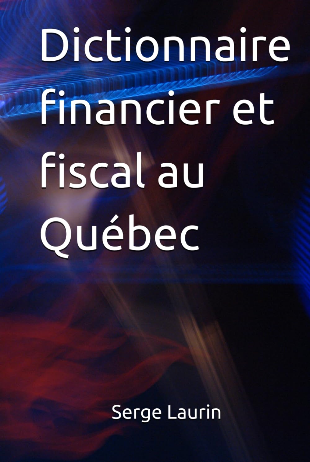 Dictionnaire financier et fiscal au Québec