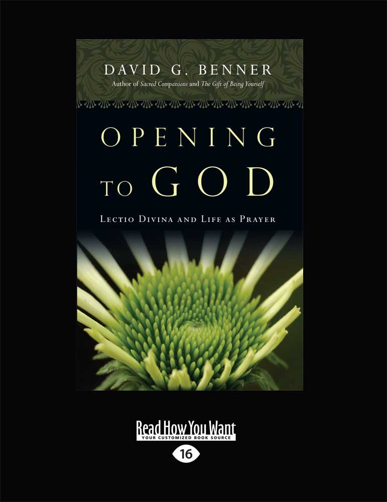 Opening to God: Lectio Divina and Life as Prayer