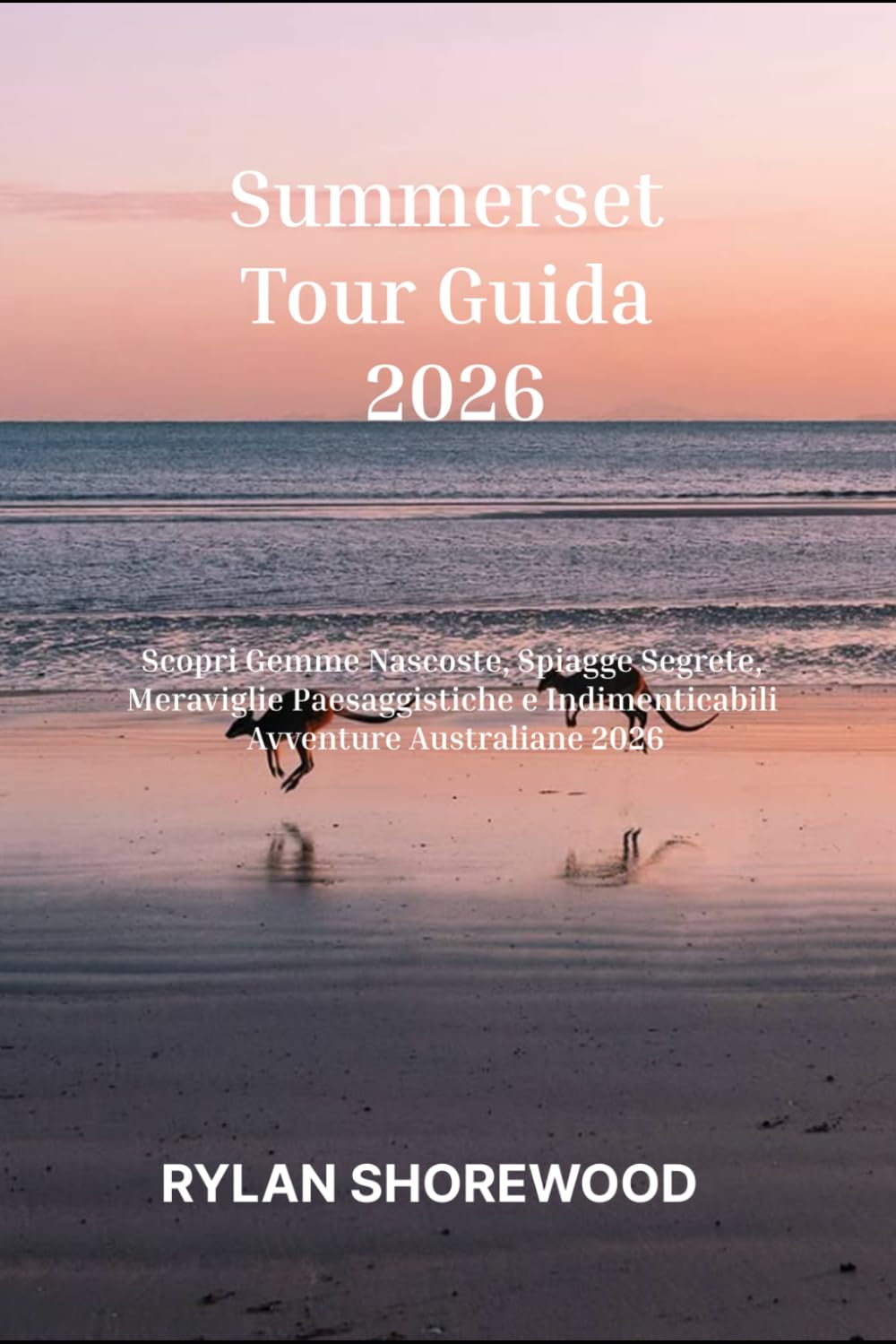 Summerset Tour Guida 2026: Scopri Gemme Nascoste, Spiagge Segrete, Meraviglie Paesaggistiche e Indimenticabili Avventure Australiane 2026