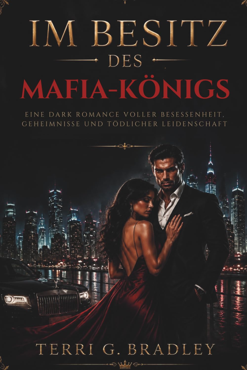 Im Besitz des Mafia-Königs: Eine Dark Romance voller Besessenheit, Geheimnisse und tödlicher Leidenschaft