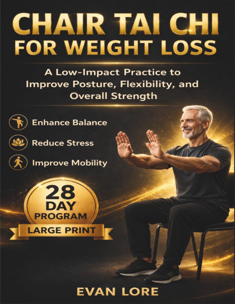 Chair Tai Chi for Weight Loss: A Low-Impact Practice to Improve Posture, Flexibility, and Overall Strength