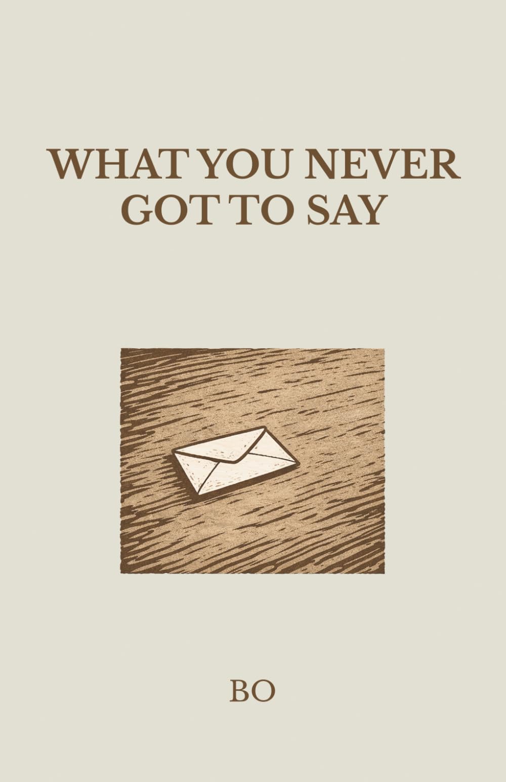 What You Never Got to Say