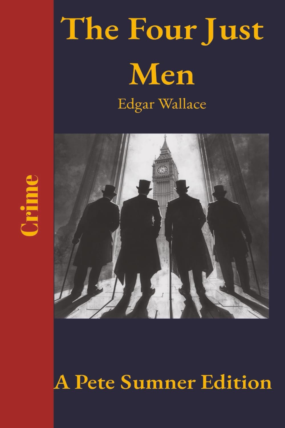 The Four Just Men (annotated): A Pete Sumner Edition