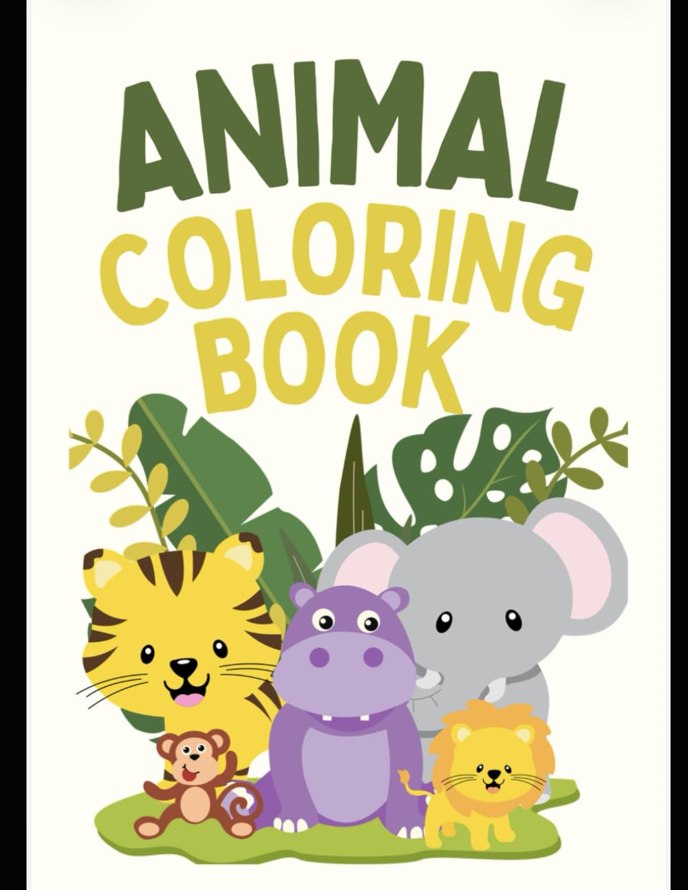 Animal Coloring Book for Kids: Cute & Simple Animal Coloring Pages for Toddlers and Preschoolers