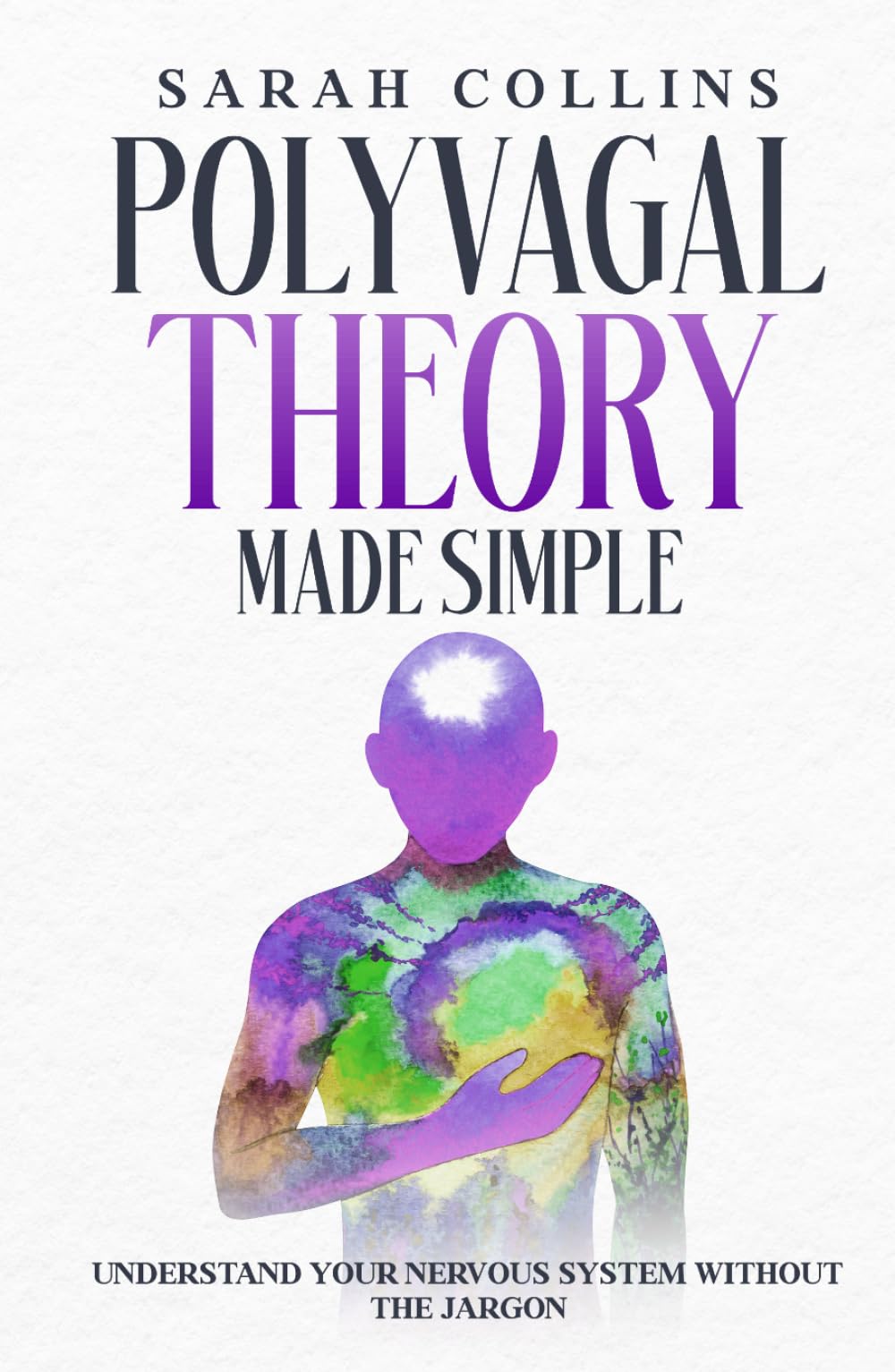 Polyvagal Theory Made Simple: Understand Your Nervous System Without the Jargon (The Calm Reset Series)