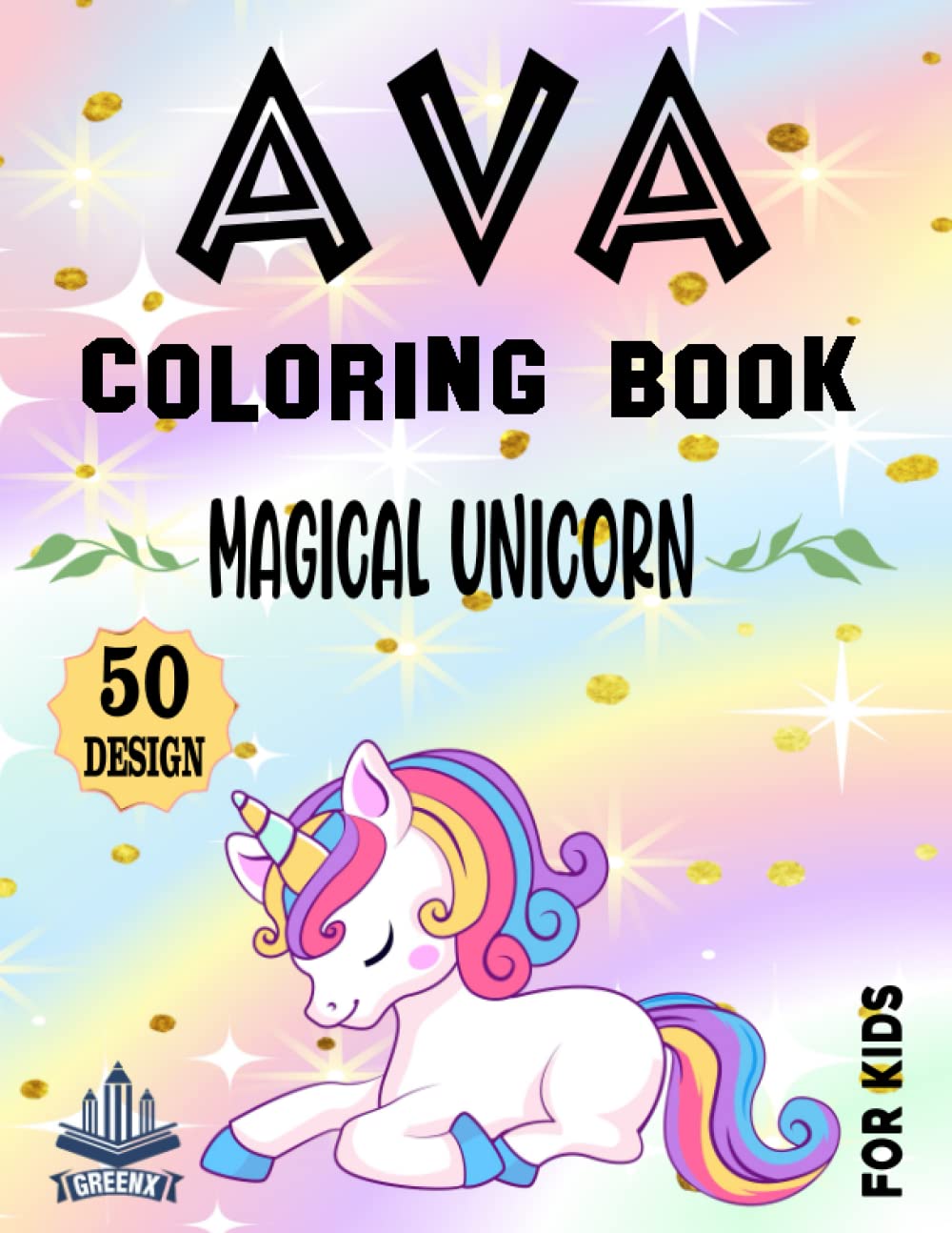 Ava Magical Unicorn Coloring Book For Kids / 50 Design: Ava's Coloring Book / Cute Gift Unicorns Colouring Book For Girls Named Ava