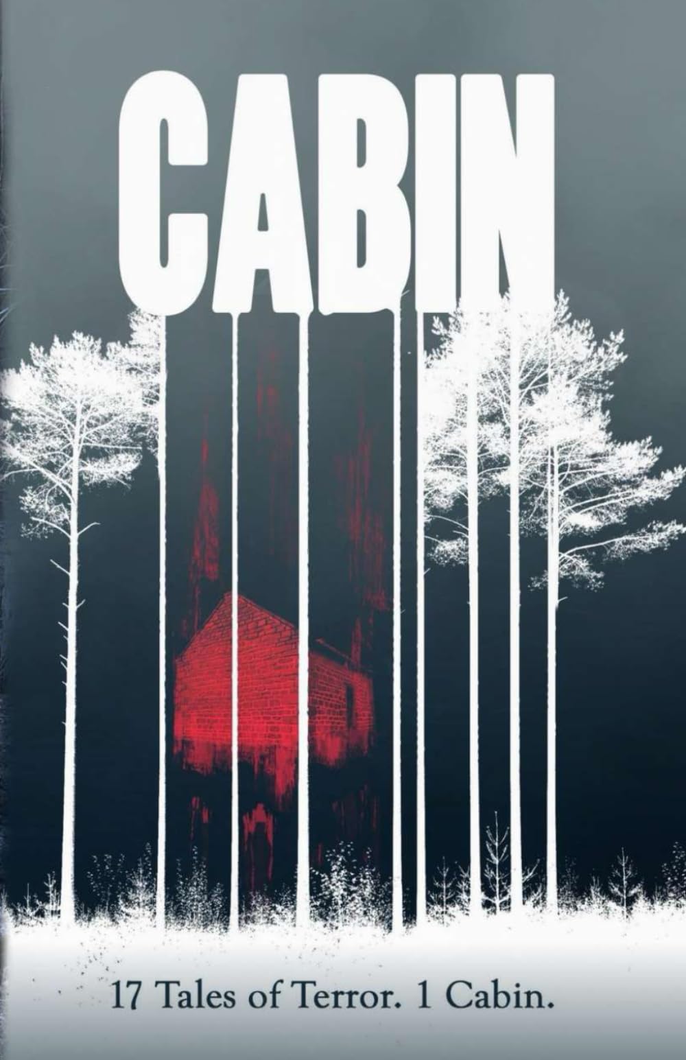 Cabin: 17 Tales of Terror. 1 Cabin. (Anthologies of Terror)