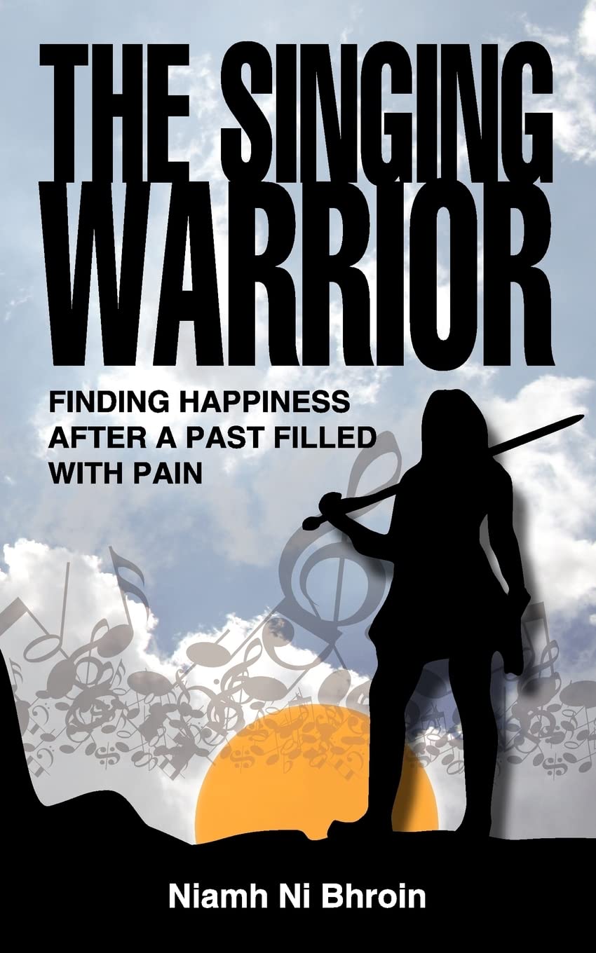 The Singing Warrior: Finding Happiness After a Past Filled with Pain