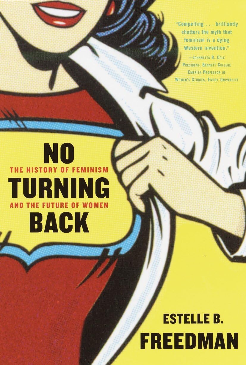 No Turning Back: The History of Feminism and the Future of Women Paperback – January 1, 2003