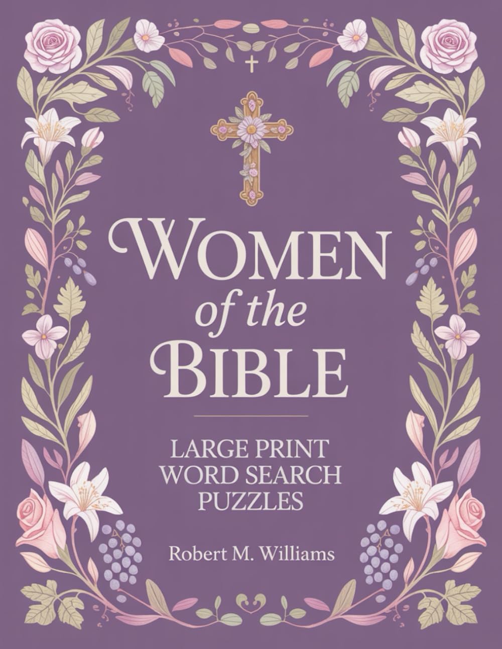 Large Print Word Search Puzzles for Adults and Seniors: Women of the Bible | 66 Faith-Themed Scripture Puzzles with Full Solutions