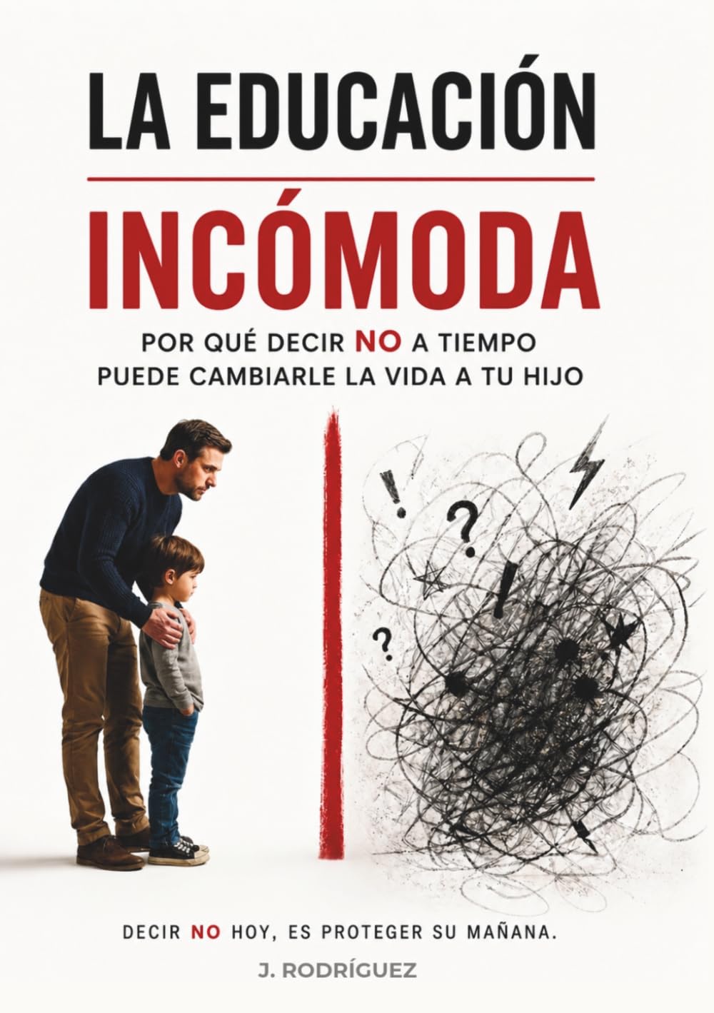 La Educación Incómoda: Guía honesta para padres que no quieren mirar hacia otro lado