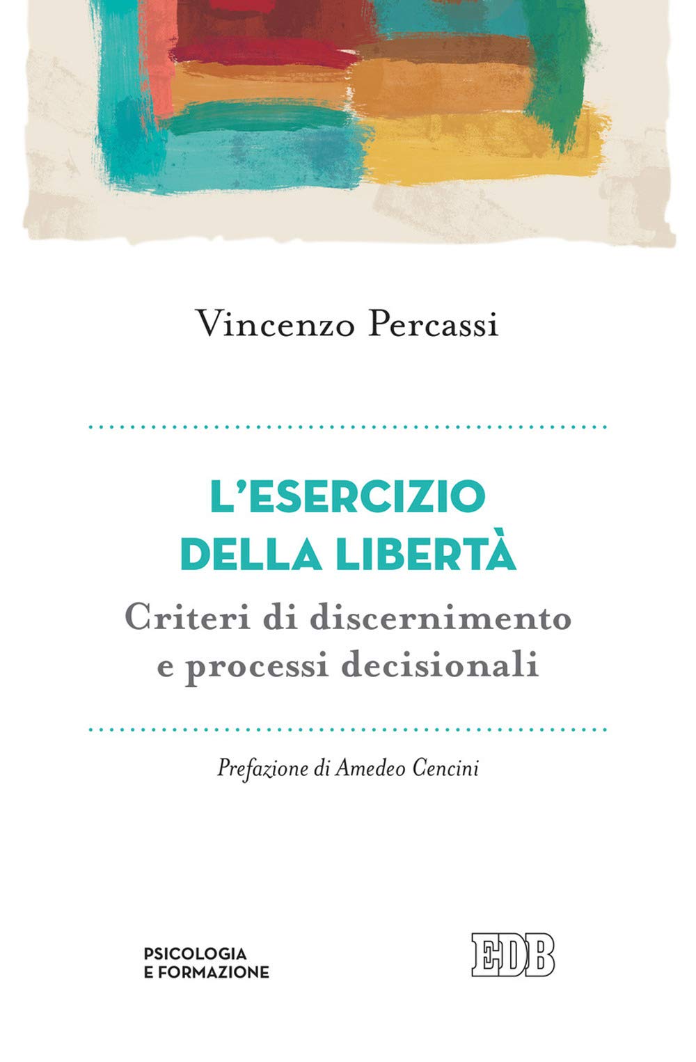 L'esercizio Della Libertà. Criteri Di Discernimento E Processi Decisionali - 4