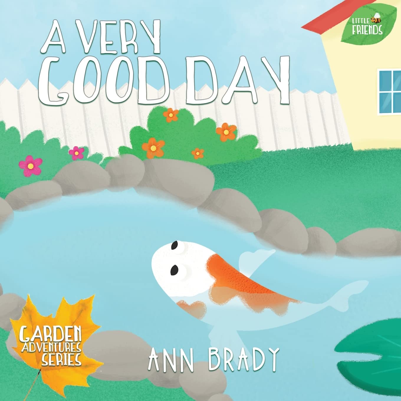 A Very Good Day (Little Friends: Garden Adventures Series)