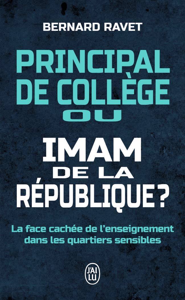 Principal de collège ou imam de la République: La face cachée de l'enseignement dans les quartiers sensibles (Document (12300))