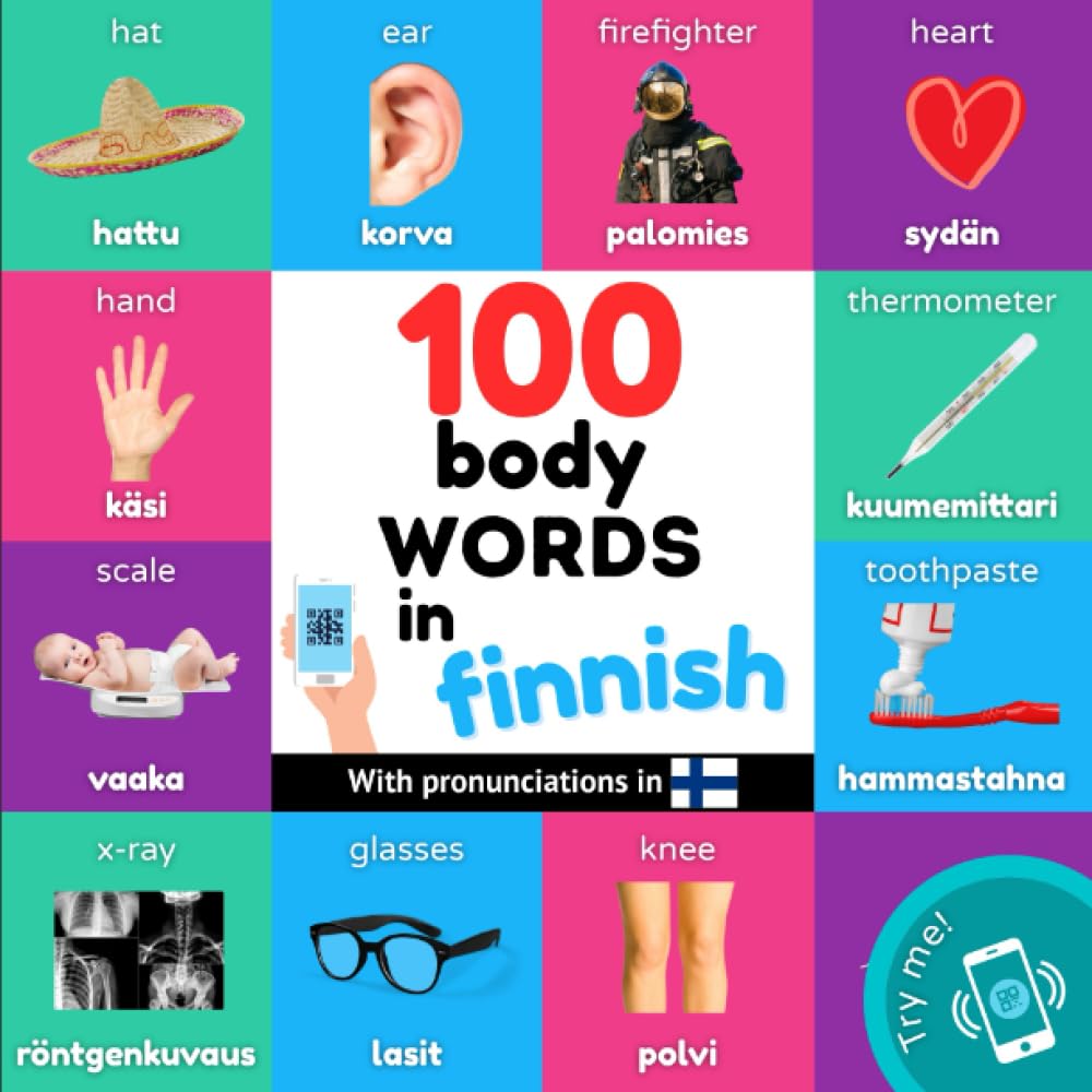 100 body words in finnish: Bilingual picture book for kids: english / finnish with pronunciations (Learn Finnish)