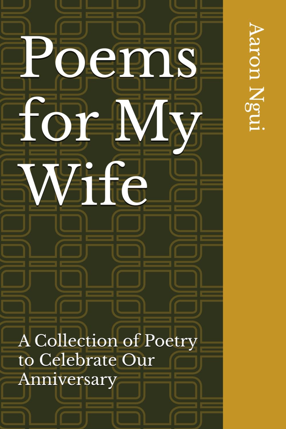 Poems for My Wife: A Collection of Poetry to Celebrate Our Anniversary