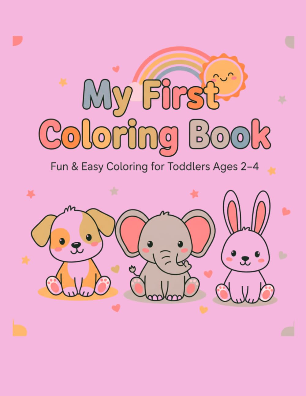 My first coloring book: Fun and simple coloring pages for toddlers ages 2-4 with guided examples