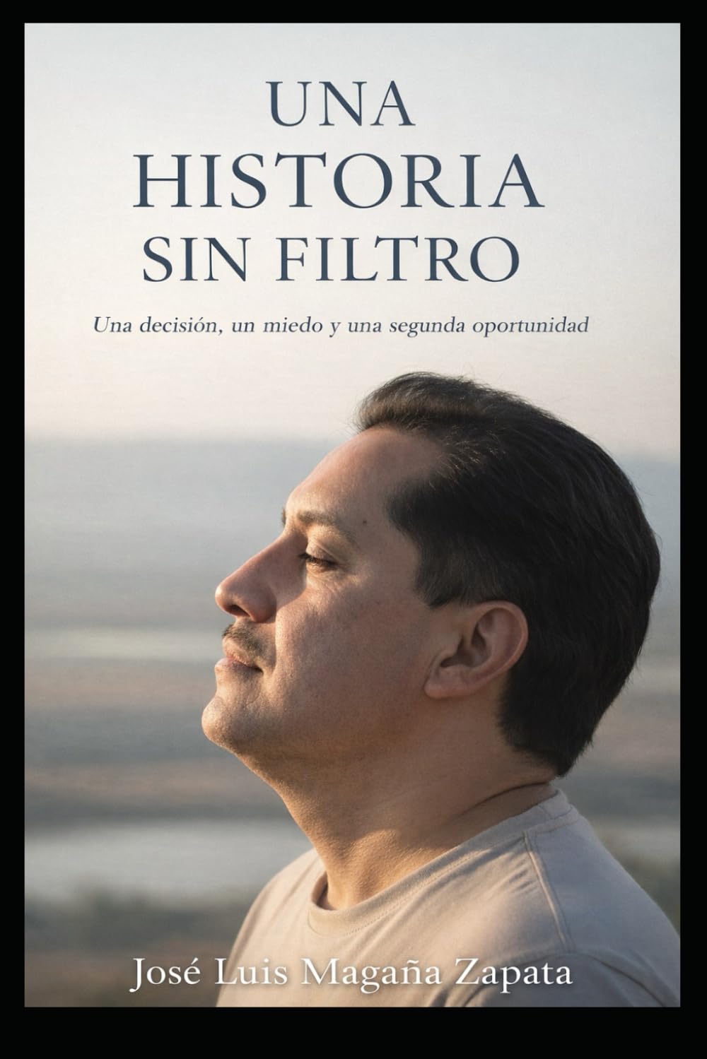 UNA HISTORIA SIN FILTRO: Una decisión, un miedo y una segunda oportunidad