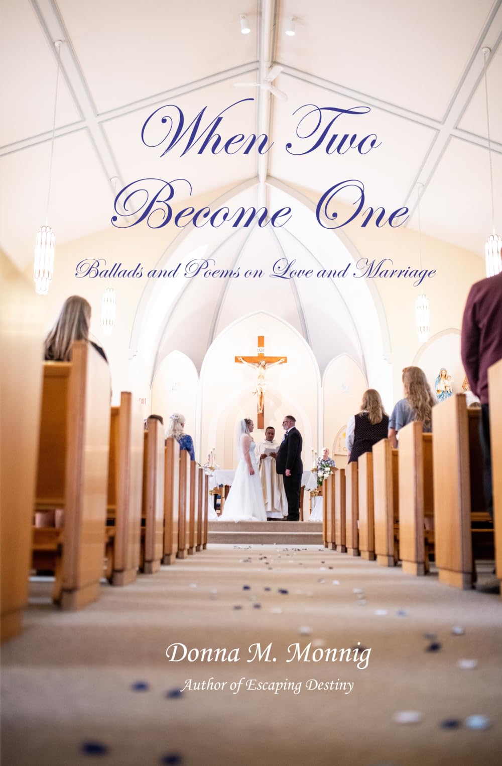 When Two Become One: Ballads and Poems on Love and Marriage