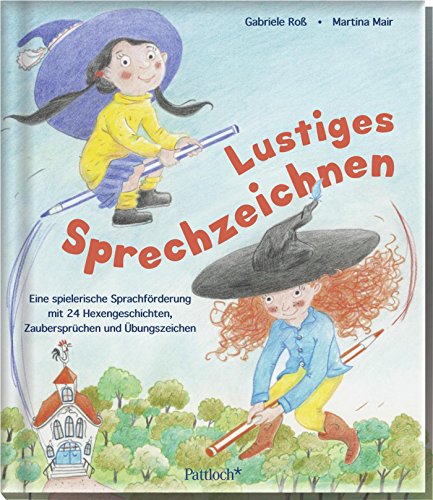 Lustiges Sprechzeichnen: Eine spielerische Sprachförderung mit 24 Hexengeschichten, Zaubersprüchen Lustiges Sprechzeichnen: Eine spielerische Sprachförderung mit 24 Hexengeschichten, Zaubersprüchen