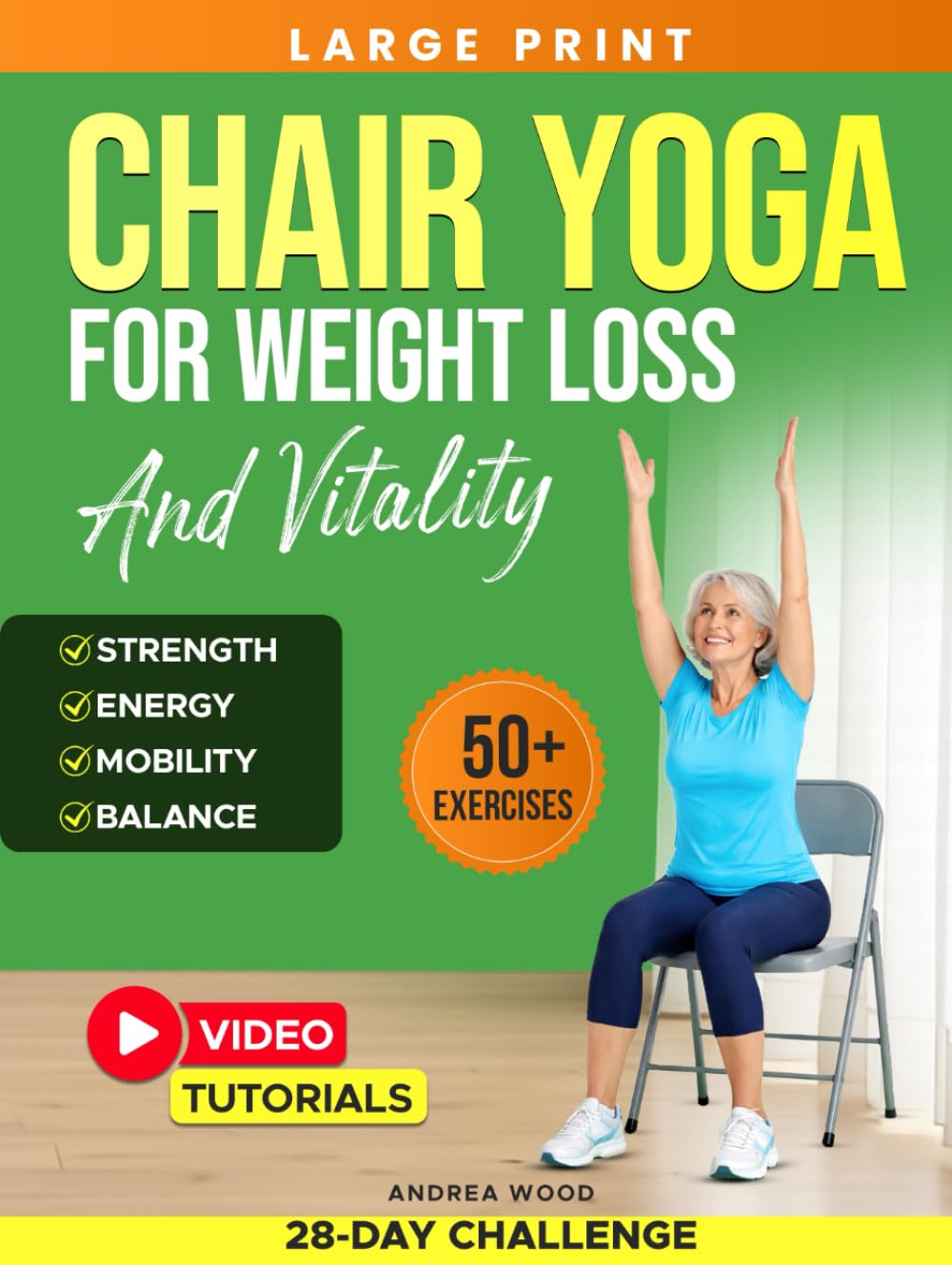 Chair Yoga for Weight Loss and Vitality: Complete Guide for Seniors Over 60 with 50+ Gentle Exercises and Workouts to Restore Energy, Strength and ... Chart (GentleFit Exercises for Seniors)