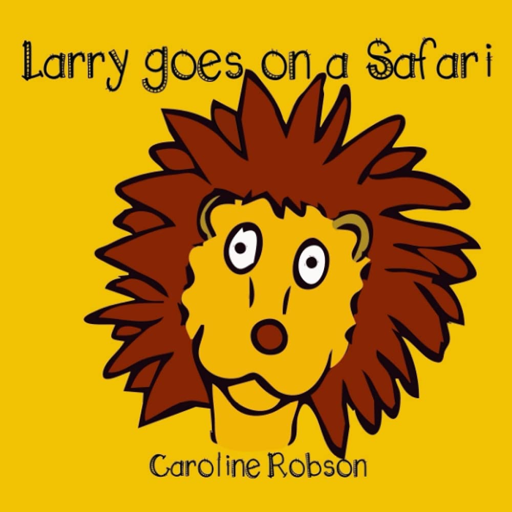 Larry goes on a Safari: Volume 1 (Adventures of Larry)